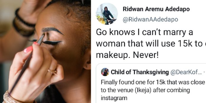 Lady trades words with “married’ man who says he cannot marry a woman who spends N15k on makeup.